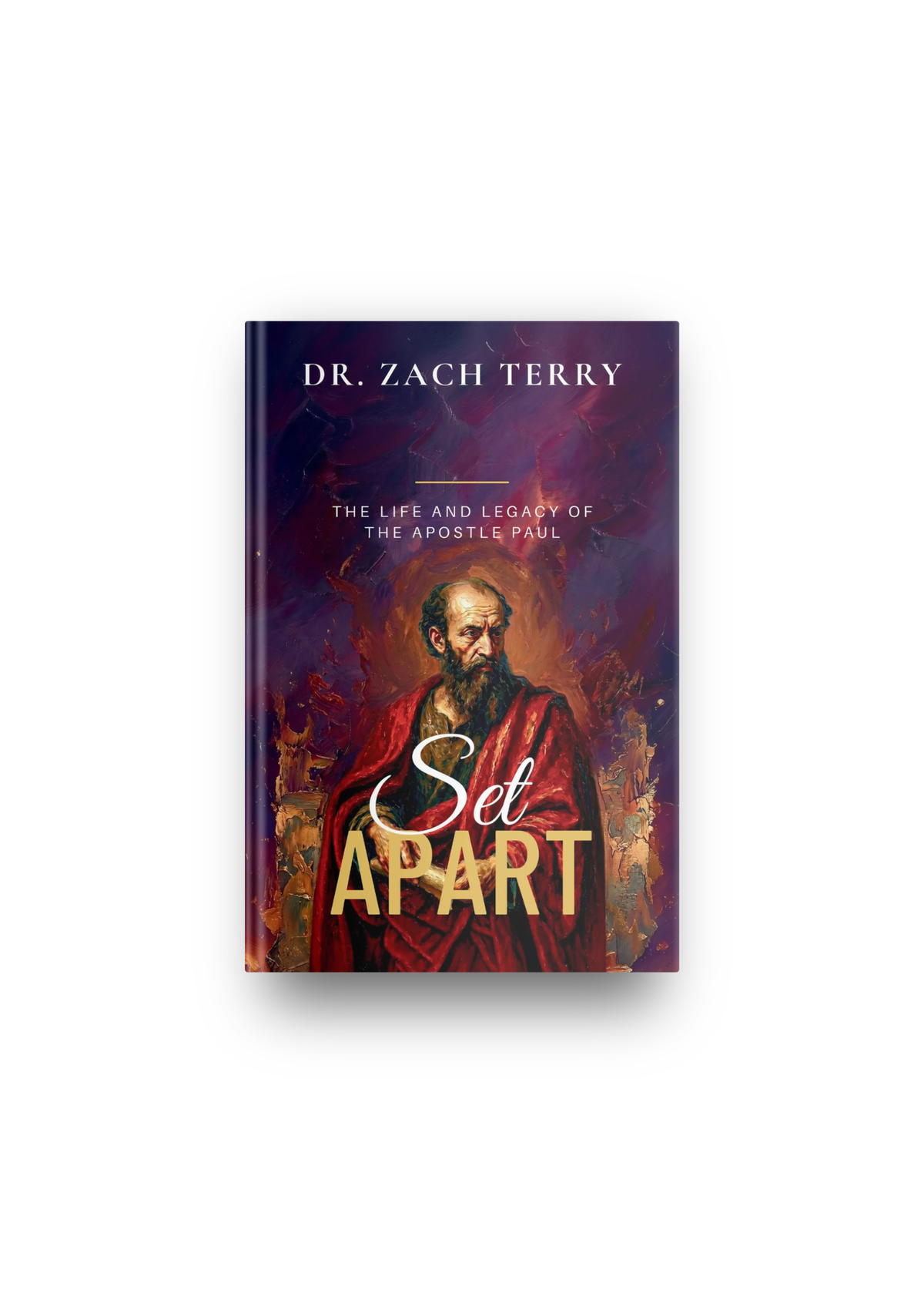 Set Apart: The Life and Legacy of the Apostle Paul